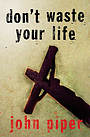 Don't  Waste Your Life 