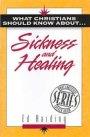 What Christians Should Know About Sickness and Healing