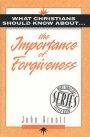 What Christians Should Know About the Importance of Forgiveness