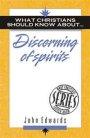 What Christians Should Know About Discerning of Spirits