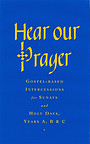 Hear Our Prayer : Years A, B & C: Gospel-Based Intercessions for Sundays and Holy Days