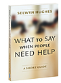 What to Say When People Need Help