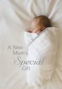 A New Mums Special Gift