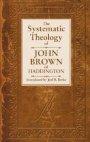 The Systematic Theology of John Brown Haddington