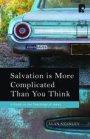 Salvation Is More Complicated Than You Think