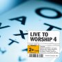 Live to Worship Vol 4