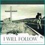 I Will Follow CD