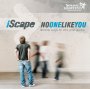 Iscape No One Like You Cd