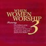 When Women Worship 3 Cd