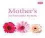 Mother's 50 Favourite Hymns