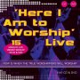 Here I Am To Worship Live