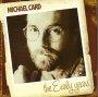 The Early Years - Michael Card