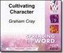 Cultivating Character - Graham Cray