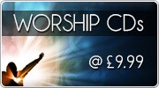 Worship CDs on offer at £9.99 Worship CDs on offer at £9.99