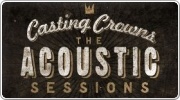 The Acoustic Sessions by Casting Crowns