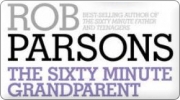 The Sixty Minute Grandparent by Rob Parsons