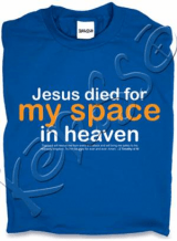 Christian T Shirts christian t shirt blue jesus died for my space in heaven