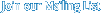 Join our Mailing List