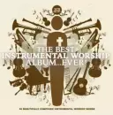 The Best Instrumental Worship Album...Ever!