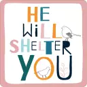 He will shelter you coaster