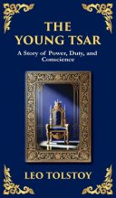 The Young Tsar: Absolute Power, Moral Awakening, and the Burden of Leadership (Deluxe Hardbound Edition)