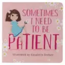 Kid Book Sometimes I Need To Be Patient Board Book