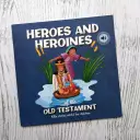 Bible Stories - Heroes And Heroines of the Old Testament
