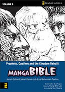 Manga Bible Vol 5: Prophets, Captives, and the Kingdom Rebuilt