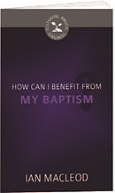 How Can I Benefit From My Baptism?