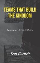 Teams that Build the Kingdom: Serving the Apostolic Vision