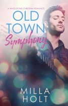 Old Town Symphony: A Wholesome Christian Romance