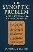 The Synoptic Problem: Modern Solutions to Ancient Questions