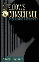 Shadows Of Conscience: Navigating Morality in a corrupt world