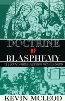 Doctrine of Blasphemy Vol.2: Debunking Christian Traditions, Holidays, & Dogmas