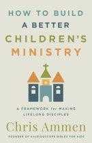 How to Build a Better Children's Ministry