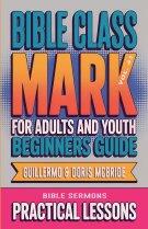 Bible Class for Adults and Youth: Beginner's Guide - Mark