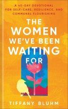 The Women We've Been Waiting For