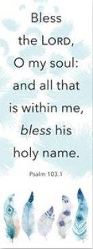 Bookmarks: 'Bless the LORD, O my soul' Ps. 103.1
