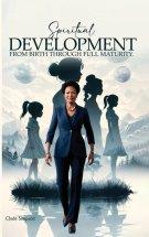 Spiritual Growth & Development: From Babe through Full Maturity