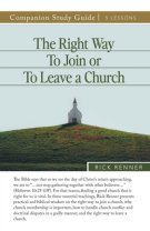 The Right Way To Join or To Leave a Church Study Guide