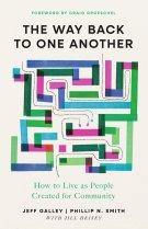 The Way Back to One Another: How to Live as People Created for Community