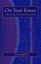 On Your Knees: The 69-Day Irreverent Devotional