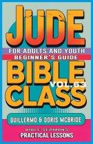 Bible Class for Adults and Youth Beginner's Guide - Jude: Practical Lessons