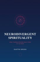 Neurodivergent Spirituality: When Traditional Worship Doesn't Work for Your Brain