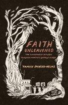Faith Unleavened: The Wilderness Between Trayvon Martin & George Floyd