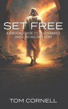 Set Free: A Biblical Guide to Deliverance and Lasting Freedom