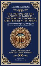 The Writings of the Apostolic Fathers: The Earliest Teachings After the New Testament (Deluxe Hardbound Edition)