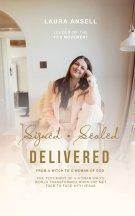 Signed Sealed Delivered : A woman's ascension from the bottomless pitt to the Heavenly  Kingdom
