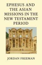 Ephesus and the Asian Missions in the New Testament Period
