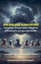 Amadlozi Namasiko: Amaphupho, Nezimfihlo Zokwelapha Ezingunaphakade.